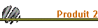 Produit 2